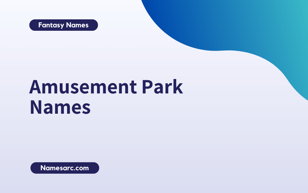 Theme Park Names Ideas